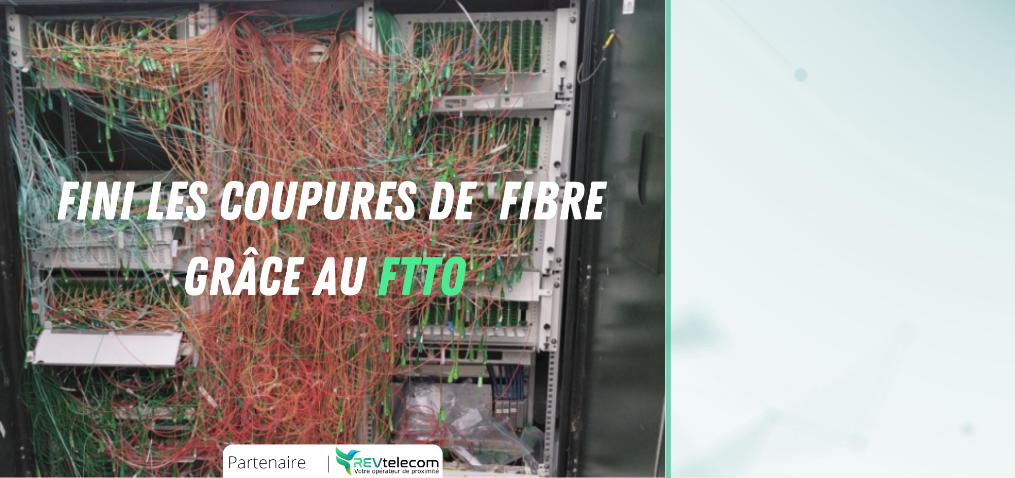 Finis les coupures filbre FTTH